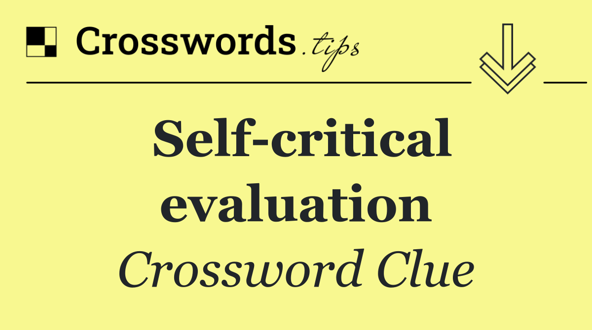 Self critical evaluation