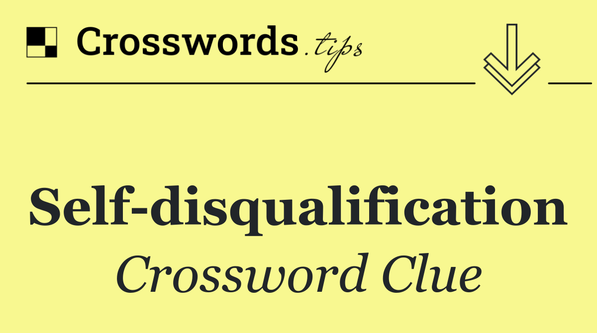 Self disqualification