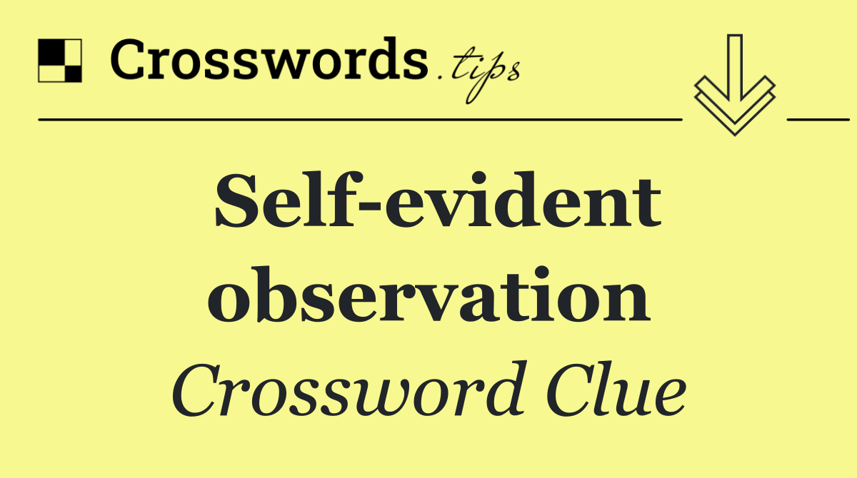 Self evident observation