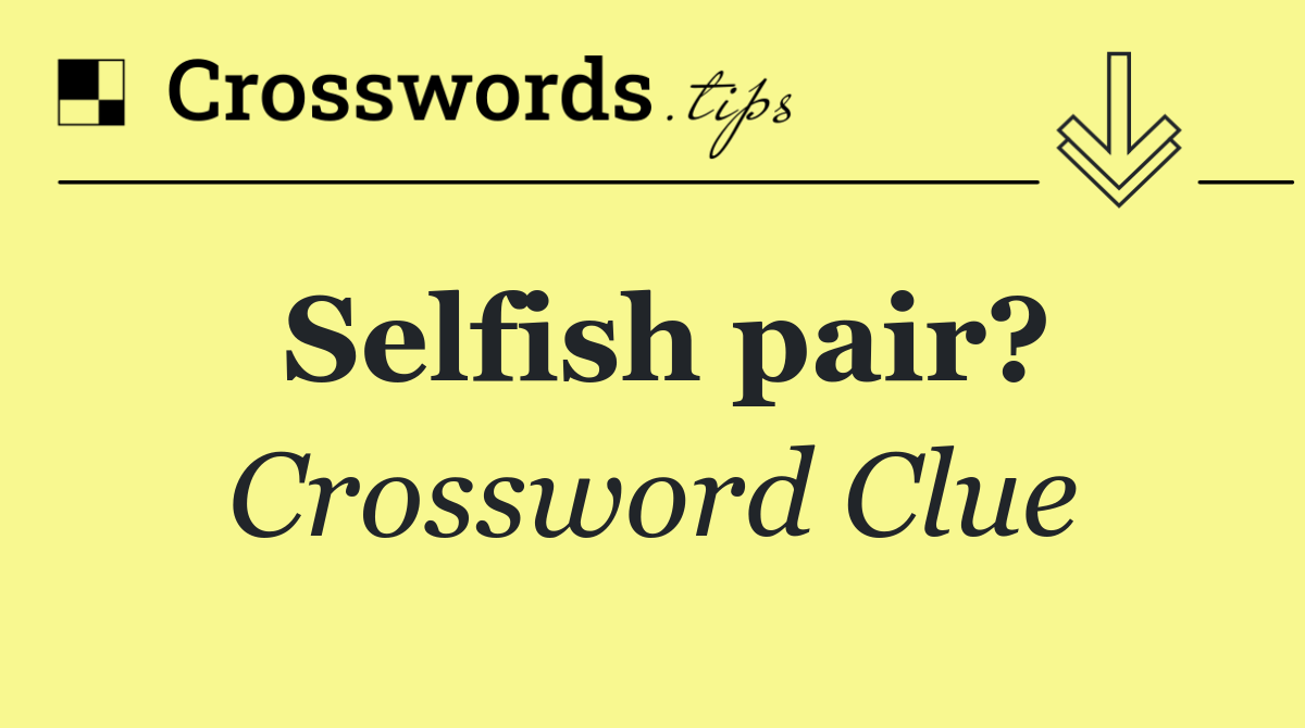 Selfish pair?