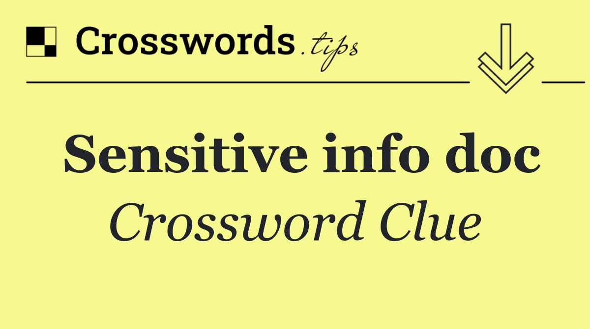Sensitive info doc