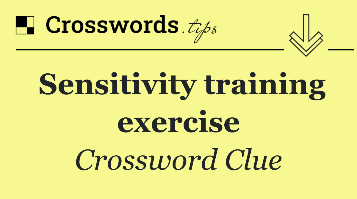 Sensitivity training exercise