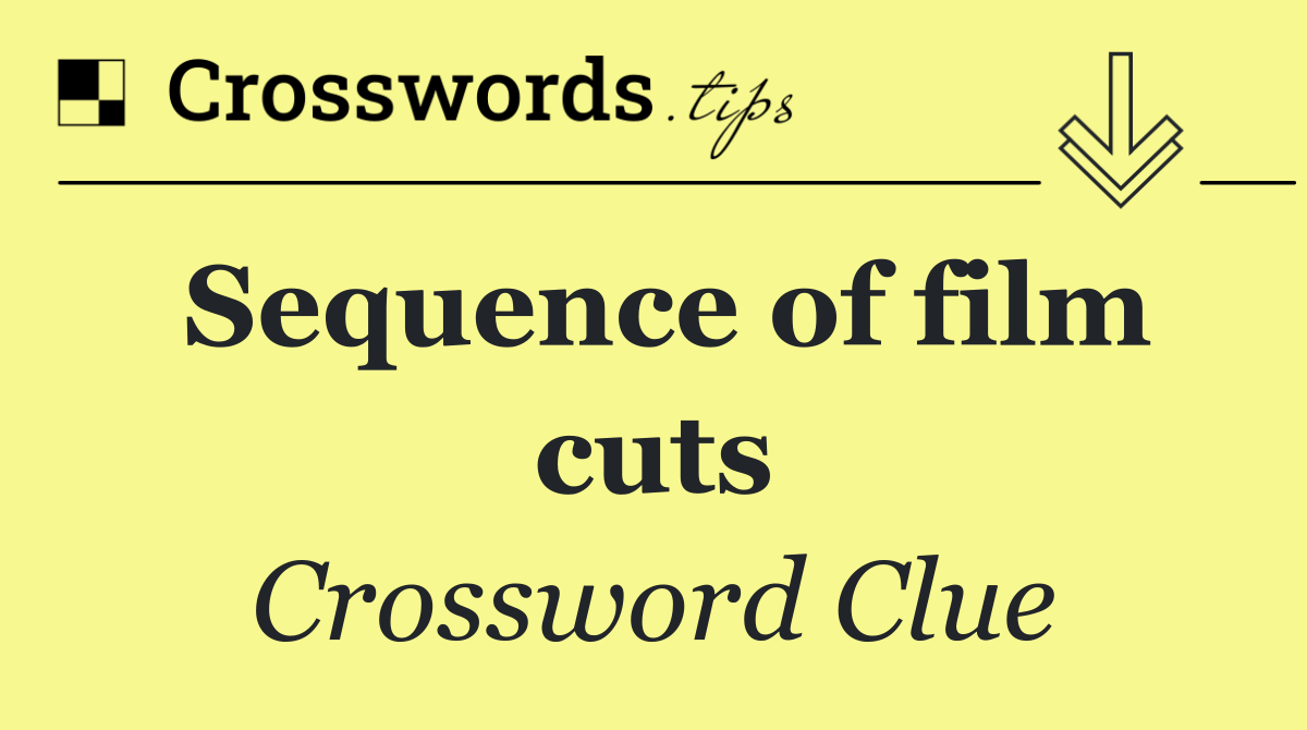 Sequence of film cuts