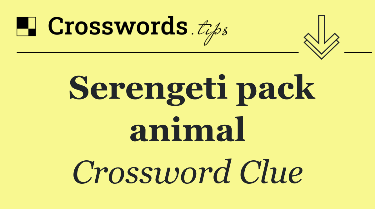 Serengeti pack animal