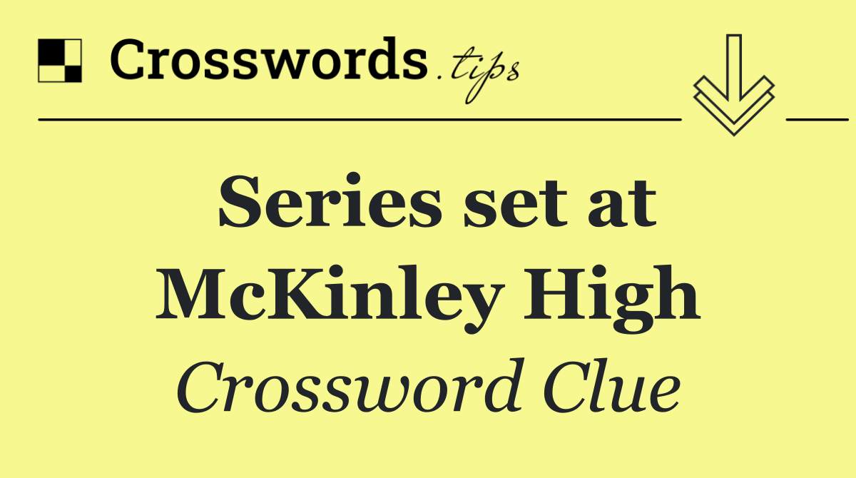 Series set at McKinley High