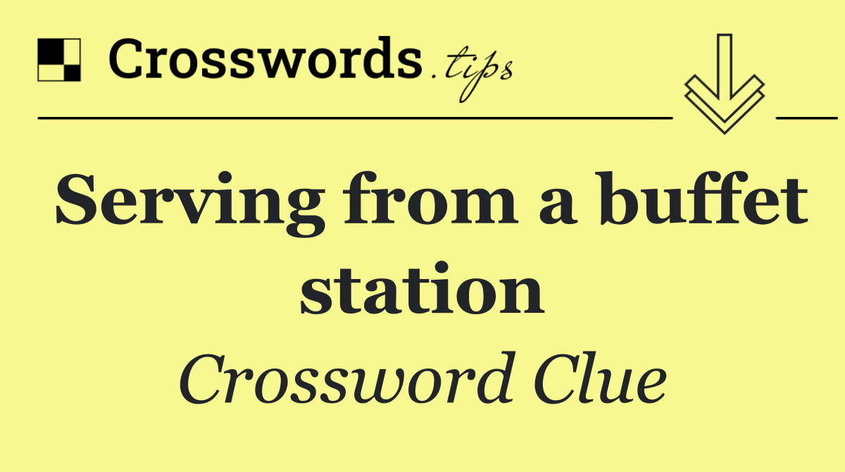 Serving from a buffet station