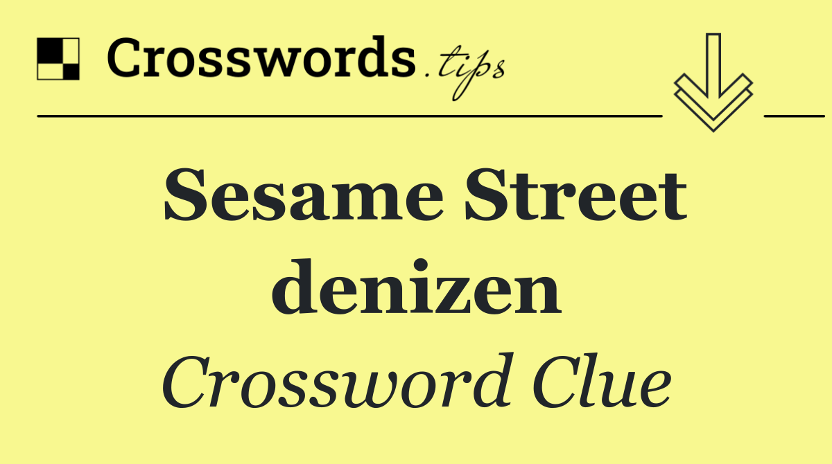 Sesame Street denizen