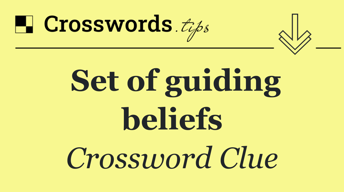 Set of guiding beliefs
