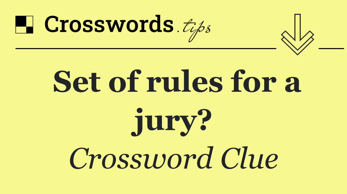 Set of rules for a jury?