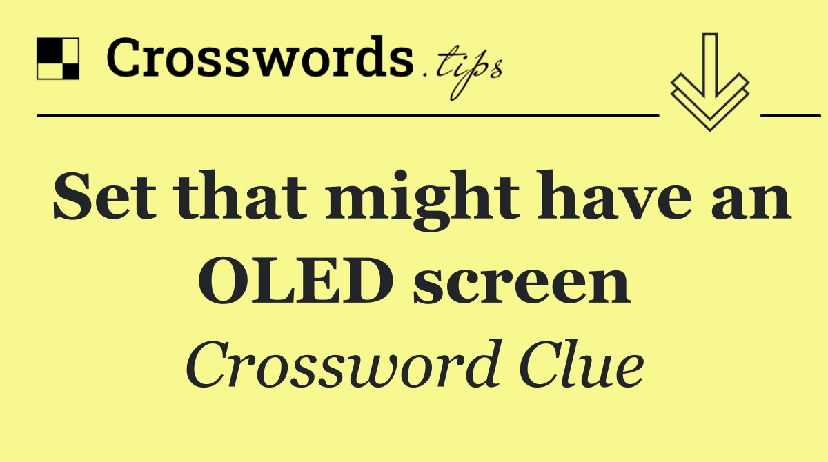 Set that might have an OLED screen