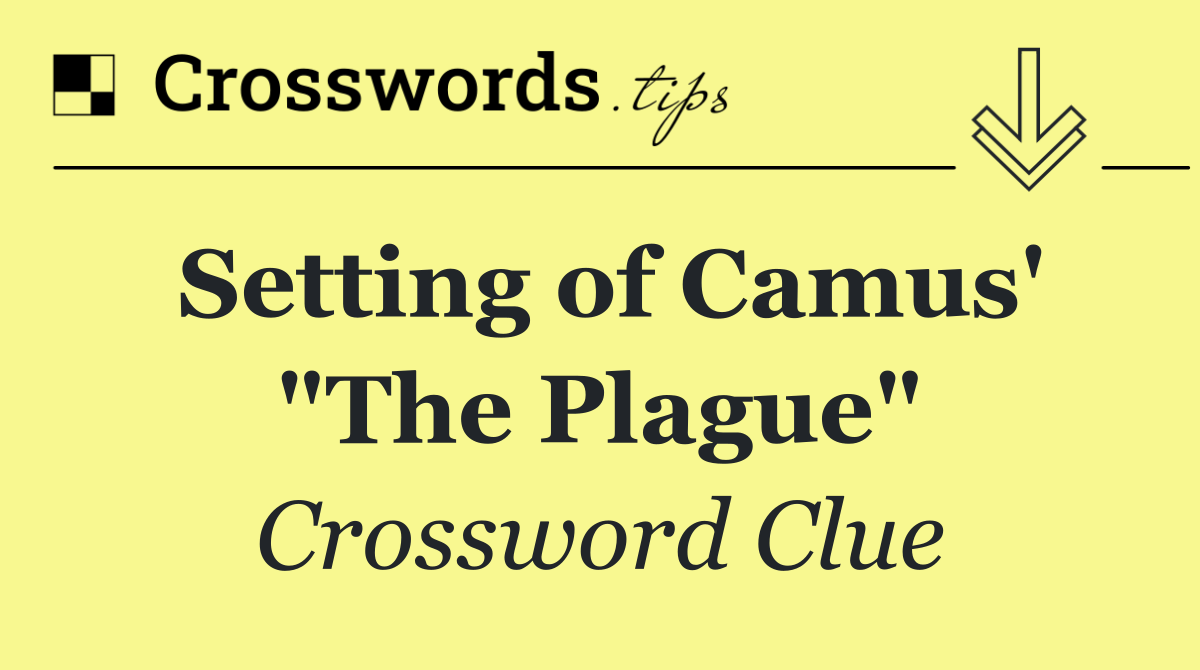 Setting of Camus' "The Plague"