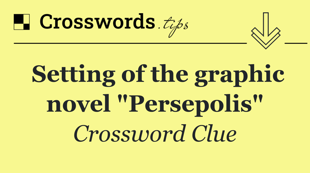 Setting of the graphic novel "Persepolis"