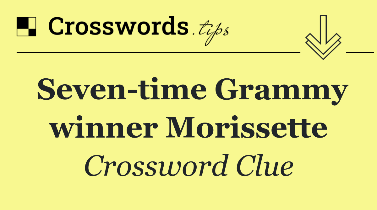 Seven time Grammy winner Morissette