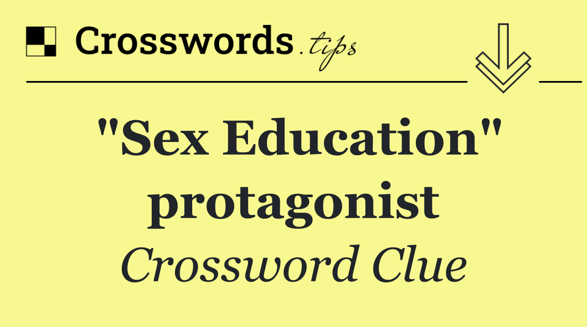 "Sex Education" protagonist