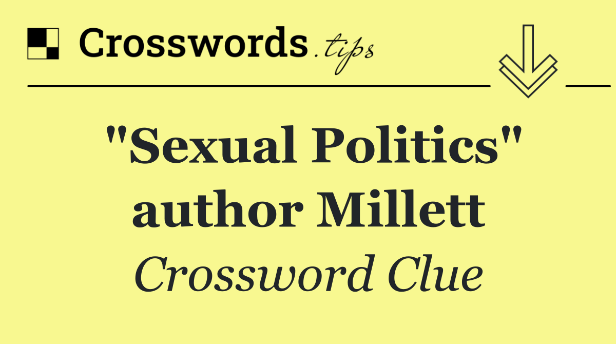 "Sexual Politics" author Millett