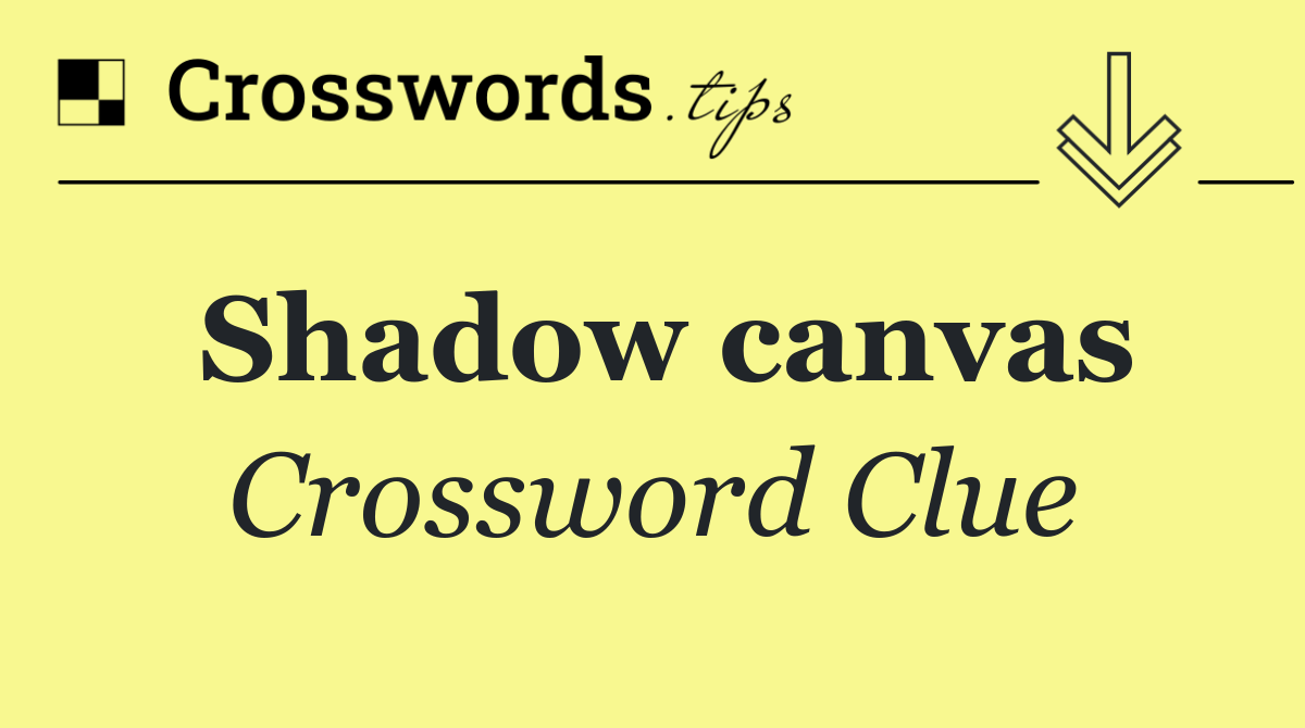 Shadow canvas