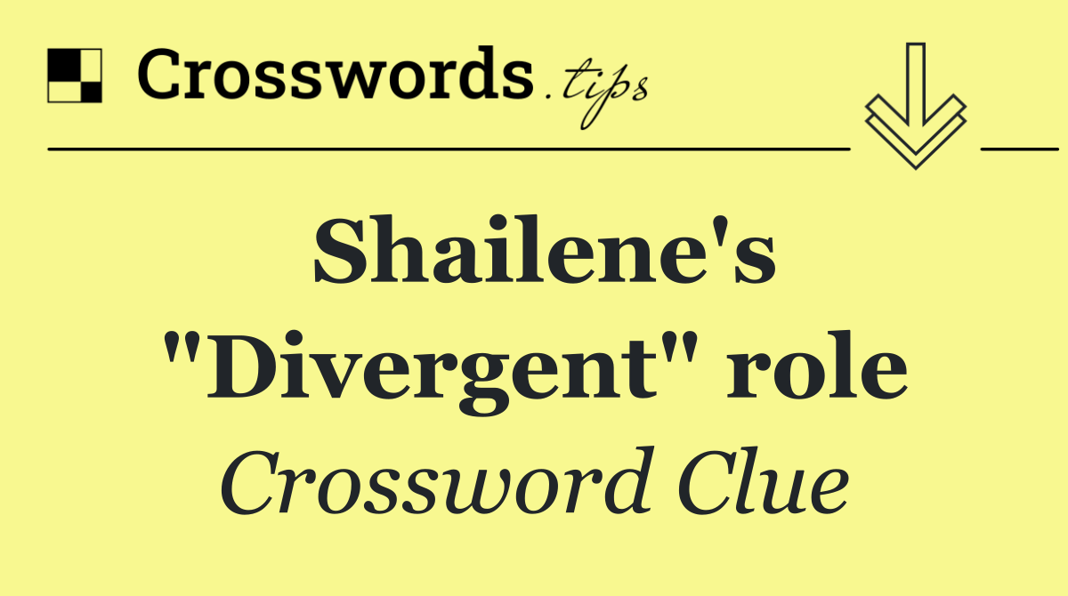 Shailene's "Divergent" role