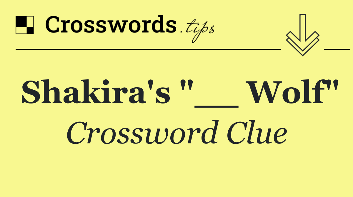 Shakira's "__ Wolf"