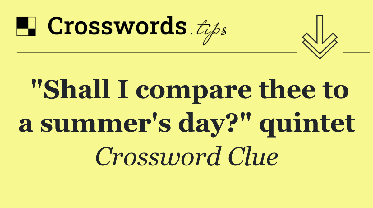 "Shall I compare thee to a summer's day?" quintet