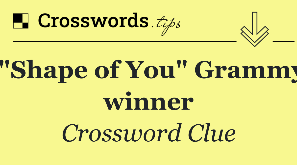 "Shape of You" Grammy winner