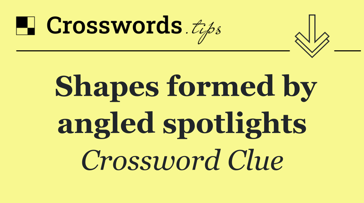 Shapes formed by angled spotlights