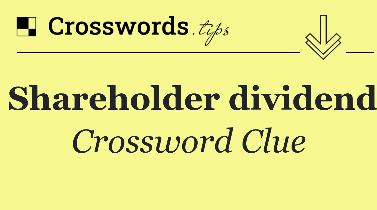 Shareholder dividend