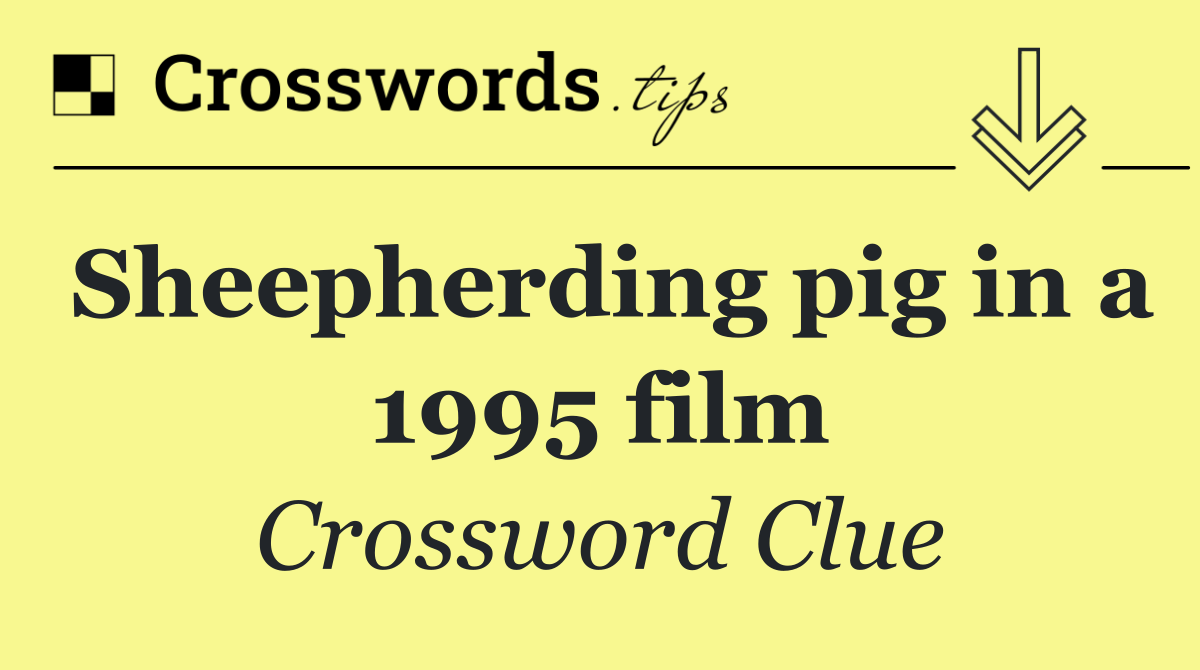 Sheepherding pig in a 1995 film