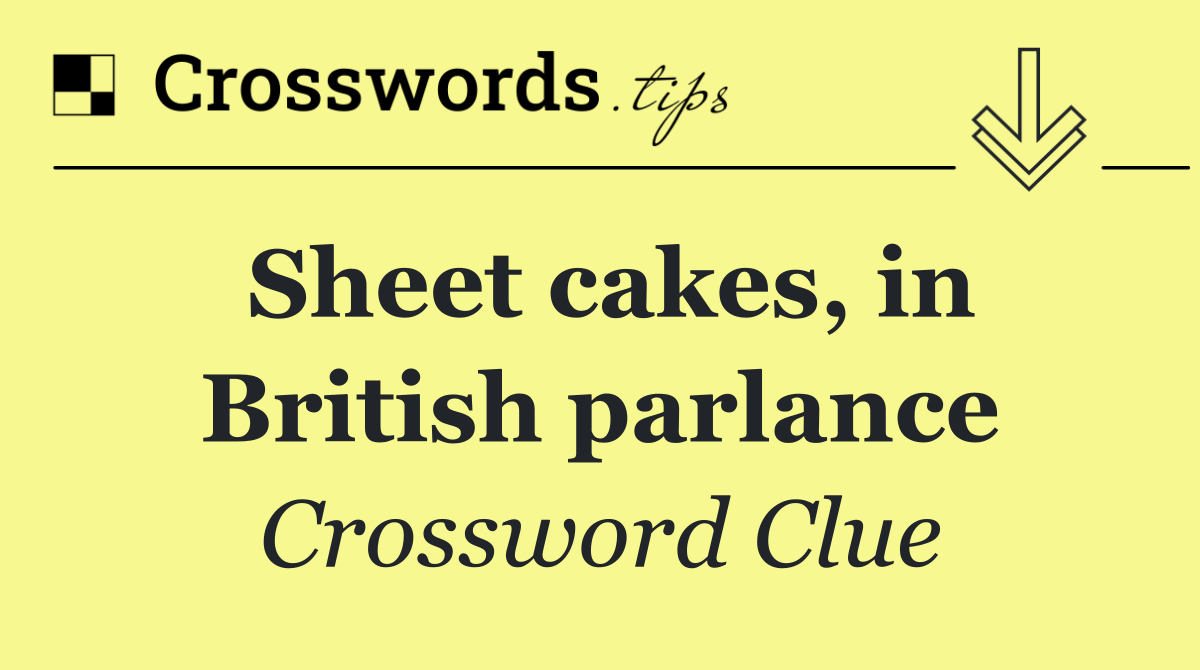 Sheet cakes, in British parlance