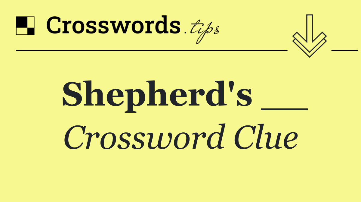 Shepherd's __