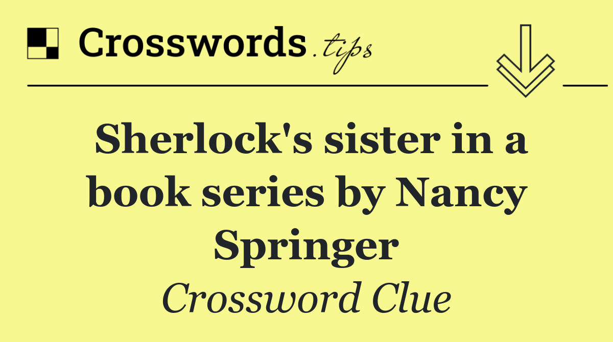 Sherlock's sister in a book series by Nancy Springer