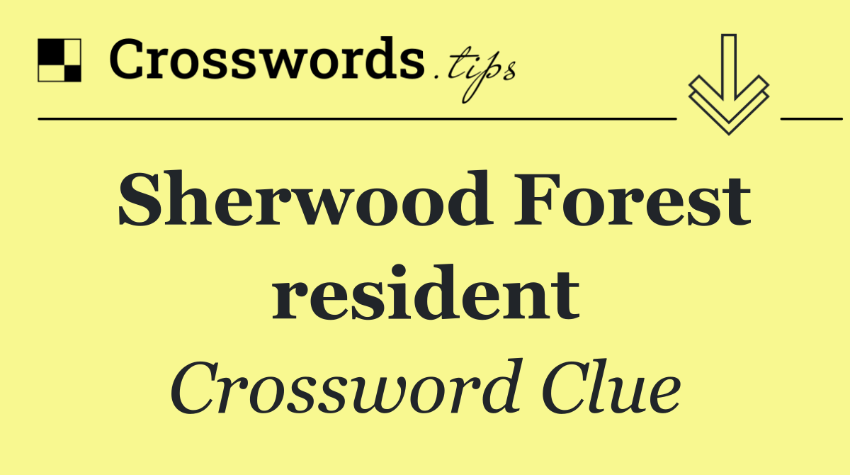 Sherwood Forest resident