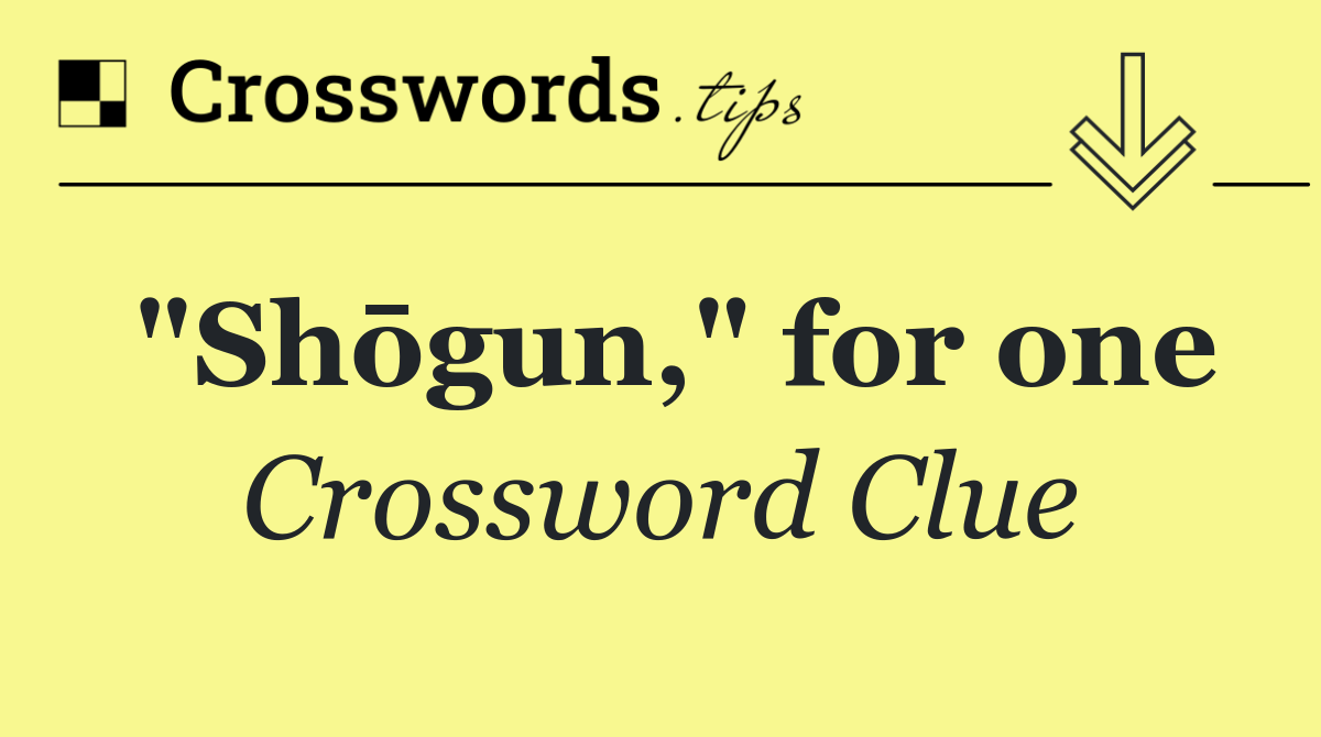 "Shōgun," for one