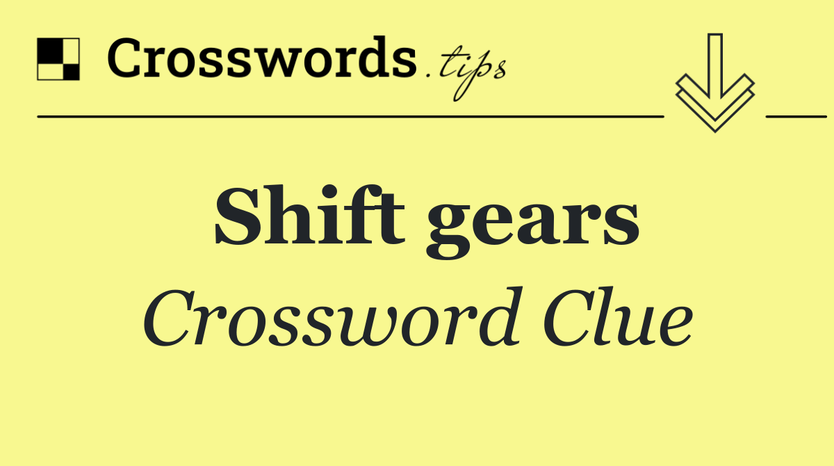 Shift gears