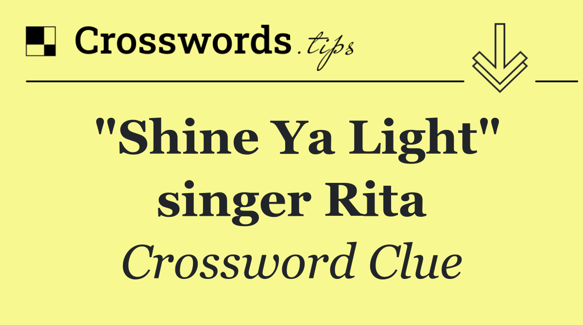 "Shine Ya Light" singer Rita