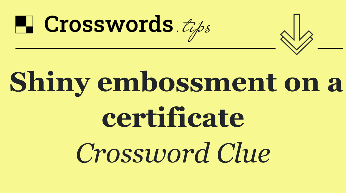 Shiny embossment on a certificate