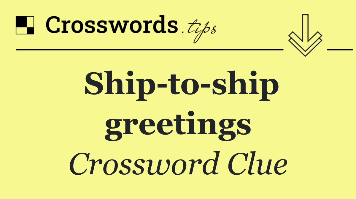 Ship to ship greetings