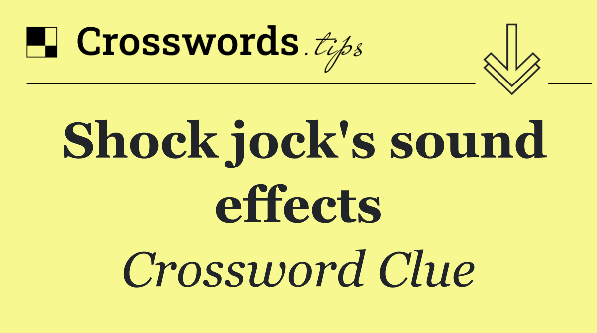 Shock jock's sound effects