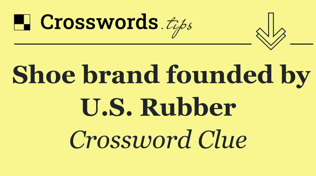 Shoe brand founded by U.S. Rubber