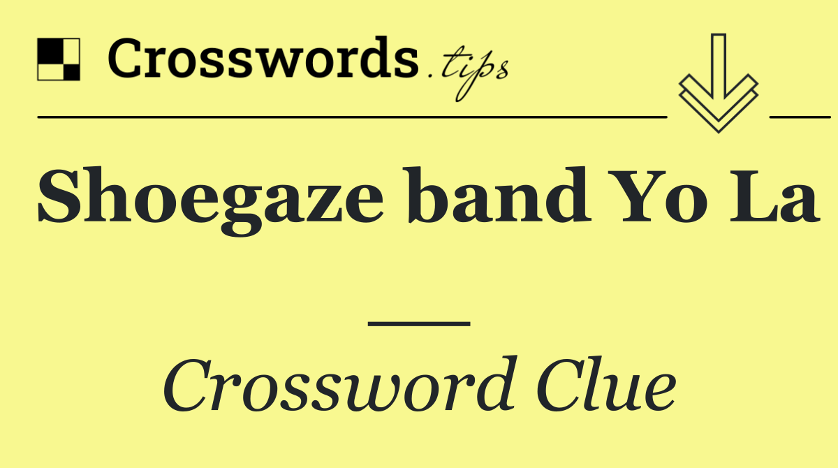 Shoegaze band Yo La __