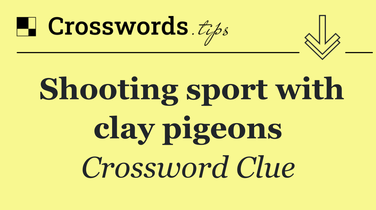 Shooting sport with clay pigeons