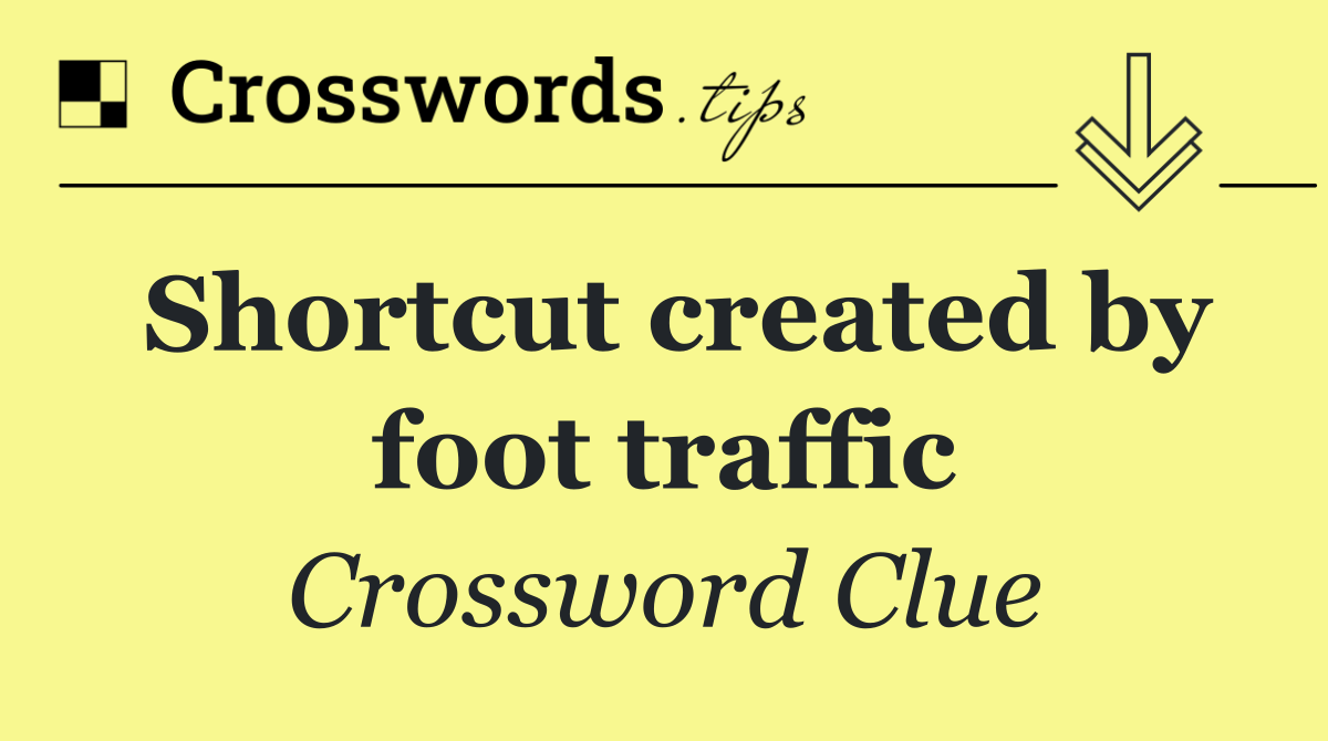 Shortcut created by foot traffic