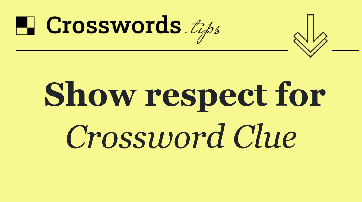Show respect for