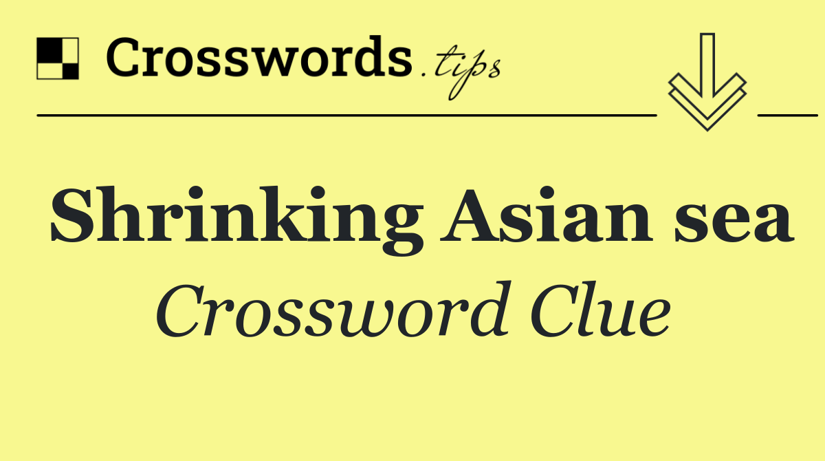 Shrinking Asian sea