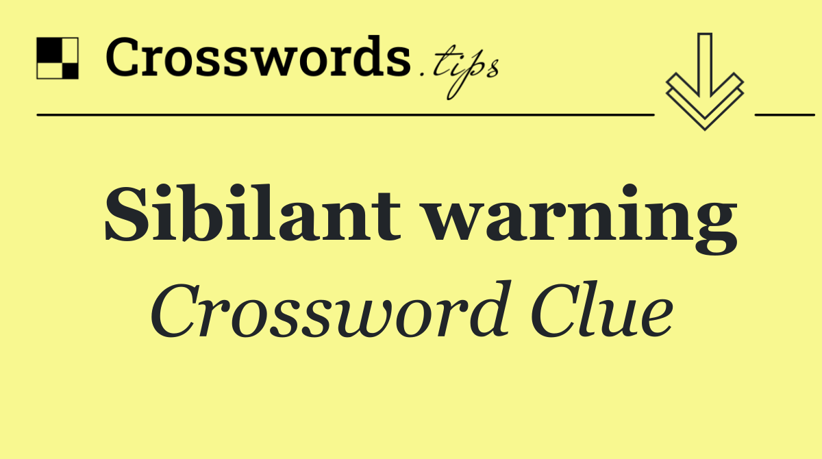 Sibilant warning