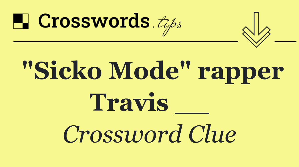 "Sicko Mode" rapper Travis __