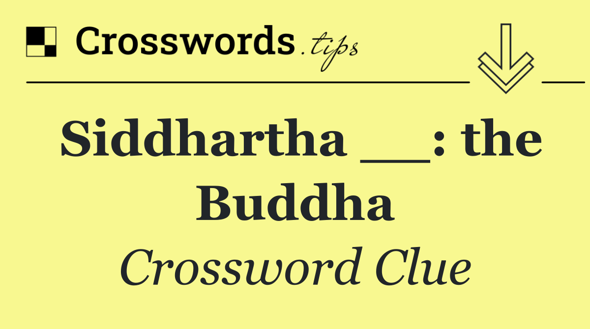 Siddhartha __: the Buddha