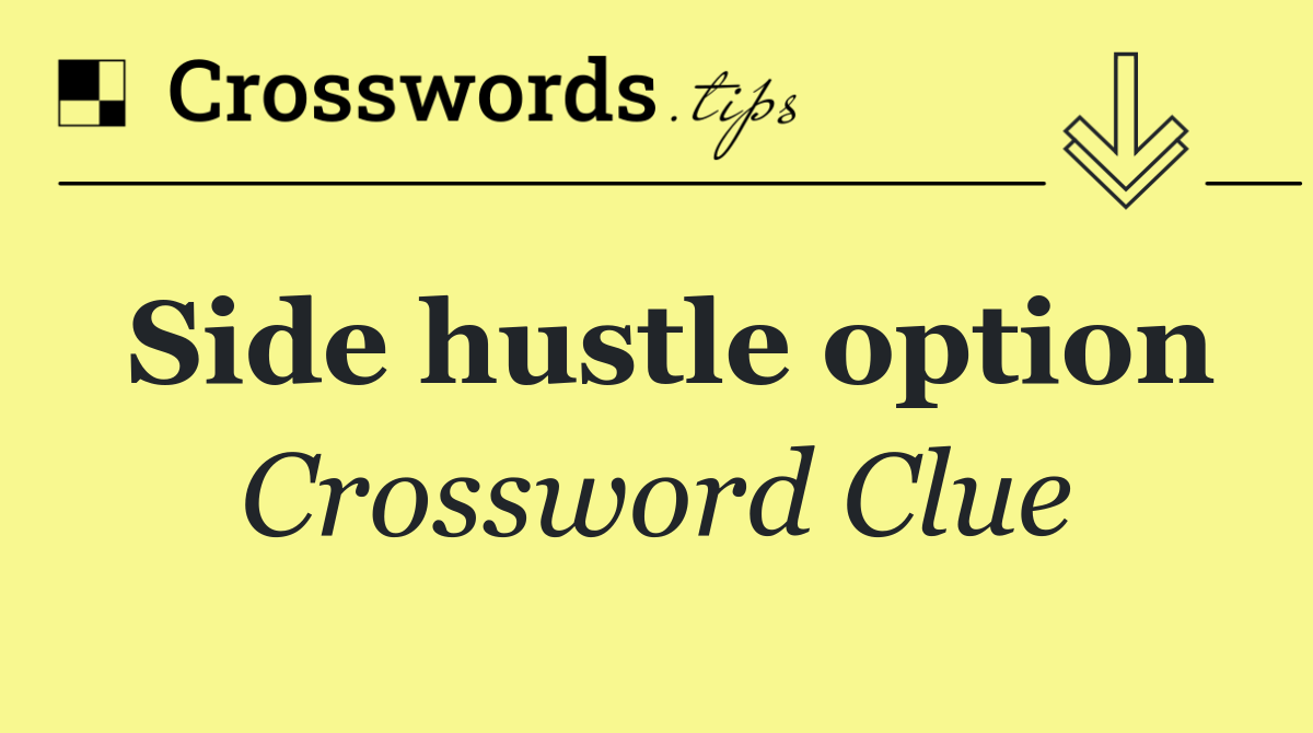 Side hustle option