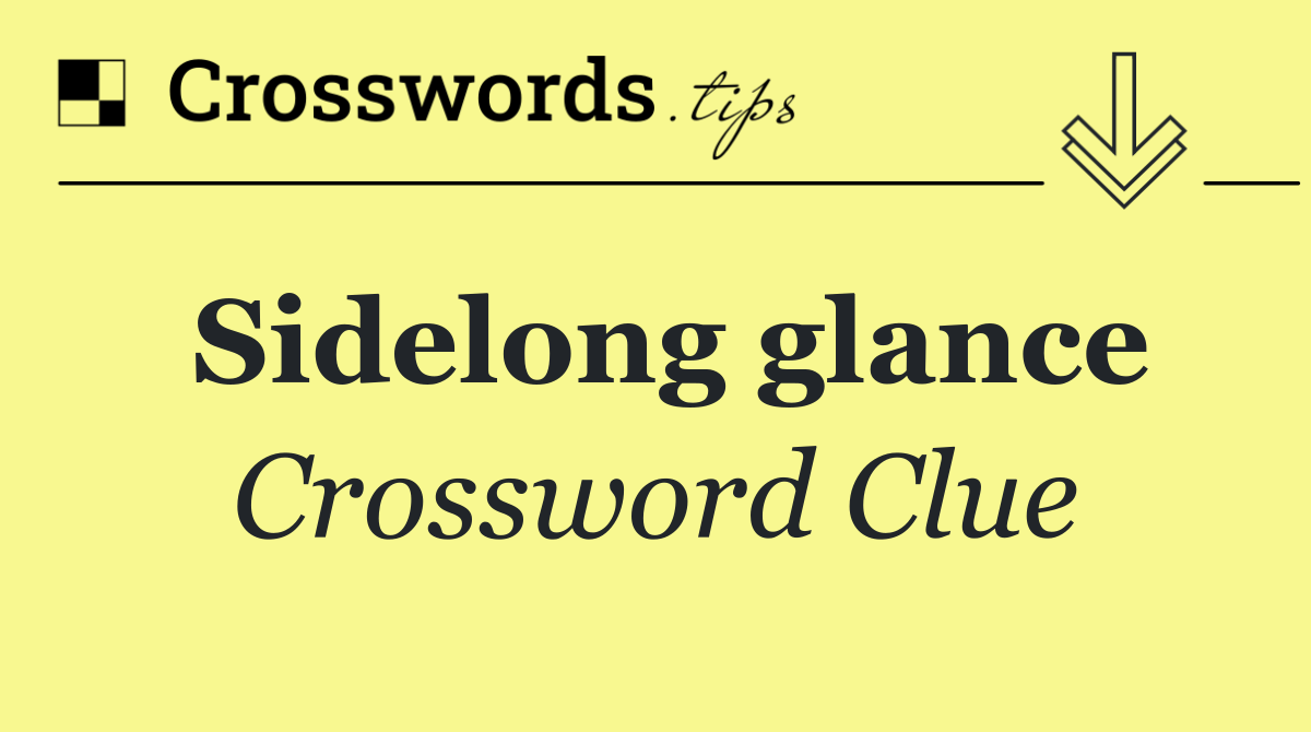 Sidelong glance