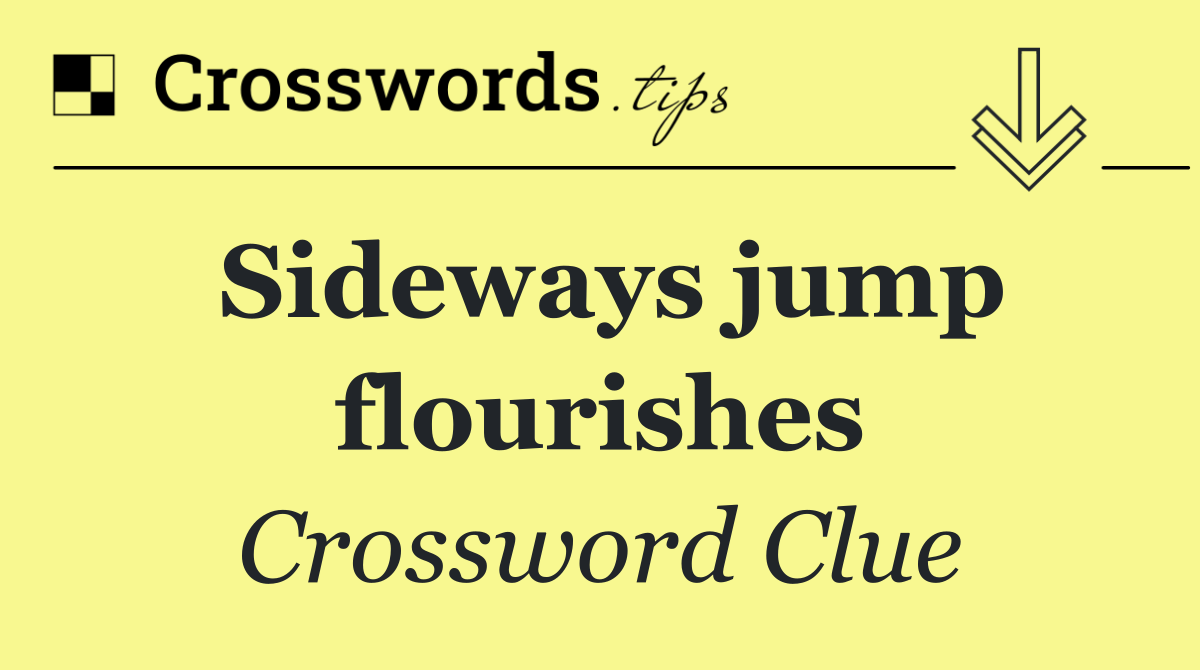 Sideways jump flourishes