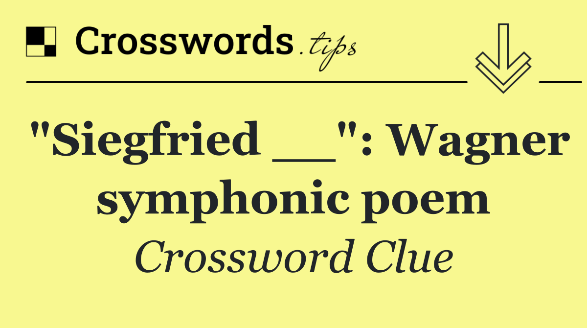 "Siegfried __": Wagner symphonic poem